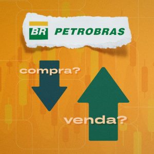 Petrobras: é hora de comprar ou vender ações?