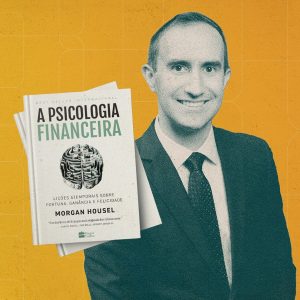 O autor Morgan Housel e seu livro "A Psicologia Financeira"